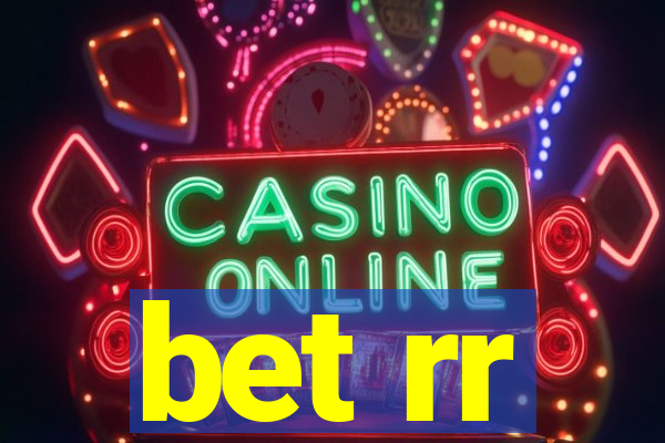 bet rr